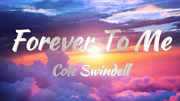 Cole Swindell - Forever To Me (Lyrics)