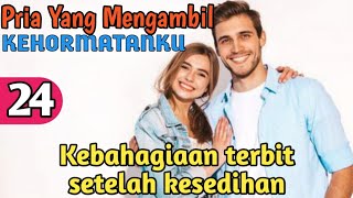 Download Lagu Bab 24. Kebahagiaan terbit setelah Kesedihan MP3