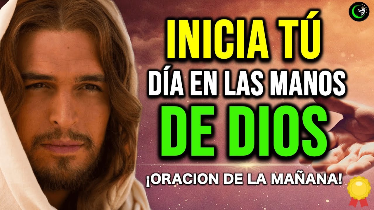 🙏 Oración de la Mañana para Entregar tu Día en las Manos de Dios ...