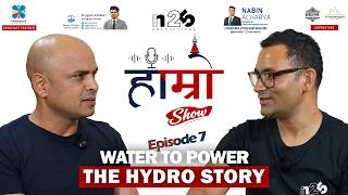 Let’s Talk | Water | Politics | Power | Hamro Show | Episode 7 | ft. Prakash Gautam
