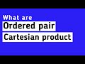 Cartesian Product & Ordered Pairs in Set Theory