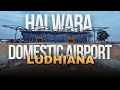 Inside look ludhiana domestic airport at halwara  the teavee