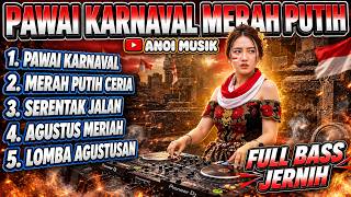 DJ AGUSTUSAN TERBARU 2026 - Pawai Karnaval Merah Putih Full Bass Jernih 🔥
