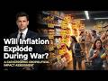 Will Inflation Explode During War?