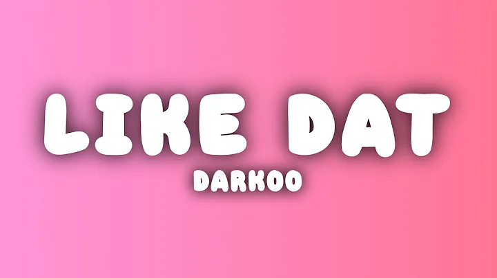 Darkoo - Like Dat (Lyrics)
