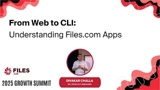 Growth Summit: From Web to CLI - Understanding Files.com Apps