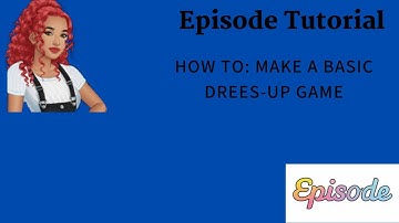 How to make a basic Dressing game on Episode