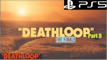 Deathloop - Killing All Visionaries in One Day- (HD) - PS5 - Part 9 // Final Mission #deathloop