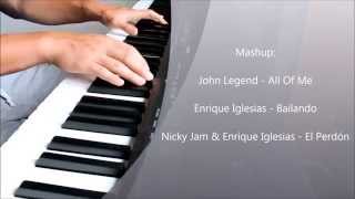Mashup: All Of Me - Bailando - El Perdón - Piano Cover