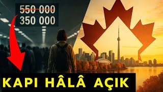 Kanada’da Hâlâ Şansın Var Mı? (Nitelikliysen Evet)