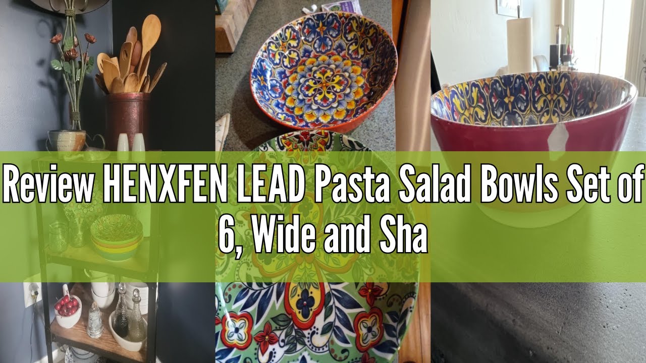 Review HENXFEN LEAD Pasta Salad Bowls Set of 6, Wide and Shallow Serving Bowls for Kitchen 32 Oz - 8