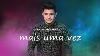 Cristiano Araújo - Mais Uma Vez (Áudio Oficial) [MÚSICA INÉDITA 2023]