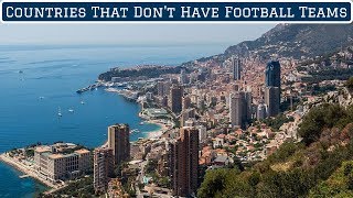 7 Countries That Don't Have National Football Teams