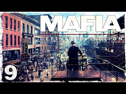 Смотреть прохождение игры Mafia: Definitive Edition. #9: Визит к толстосумам.