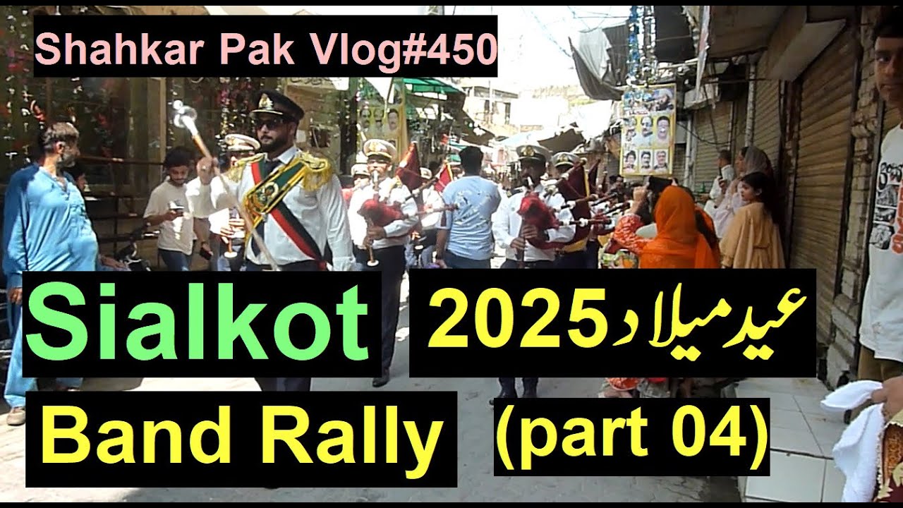 Sialkot  | Shahkar Pak Vlog #450 | 6 September 2025 | Eid Mialad 2025 (Part 04) | Band Rally