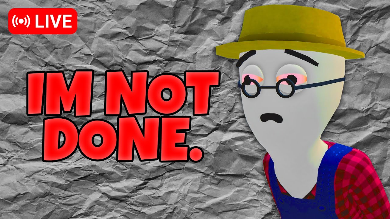 🔴IM NOT DONE...🔴