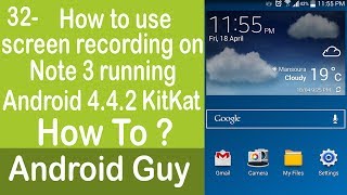 How to use screen recording feature on Galaxy note 3 running Android 4 4 2 KitKat 