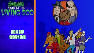 Big & Bad Scooby Style - Scooby-Doo Night Of The Living Doo
