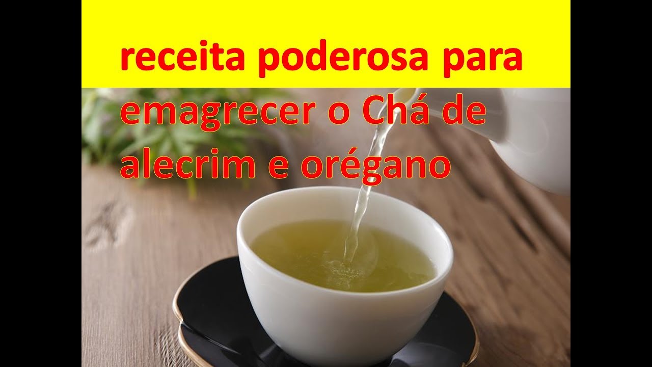 Receita poderosa para emagrecer o Chá de alecrim e orégano combinação ...