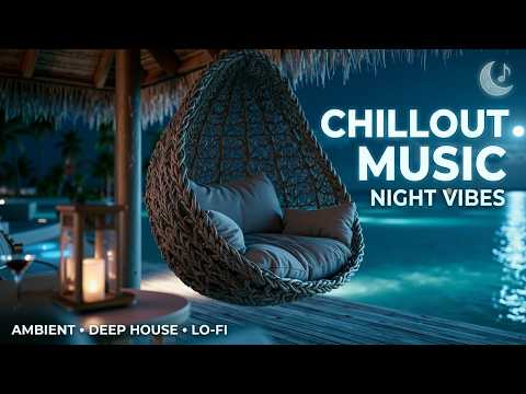 Deep Chillout Lounge - Relaxing Ambient Music & Luxury Sunset Chillout Beats Playlist 2026