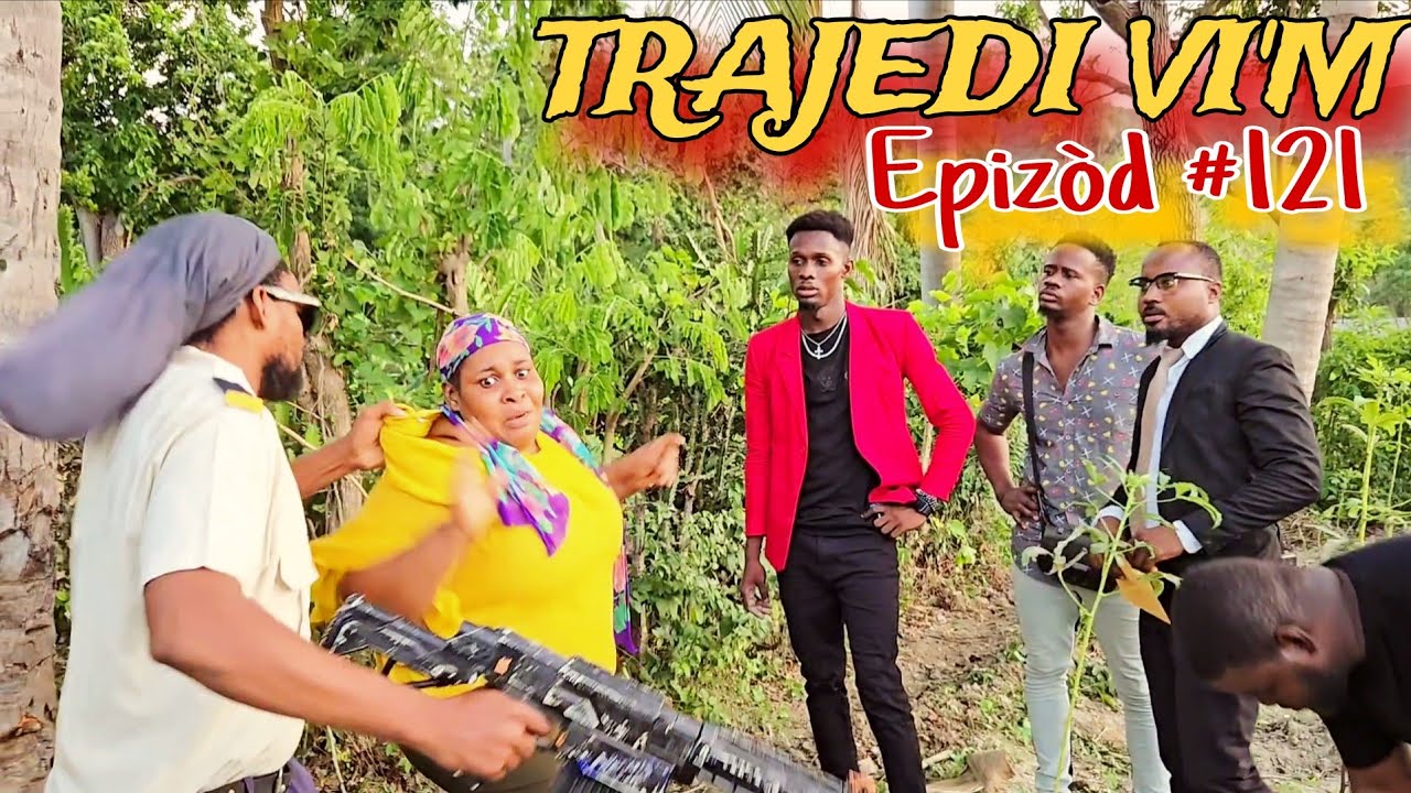 TRAJEDI VI'M EPIZÒD #121 🔥🔥 HAITIAN MOVIE [JAY-B,SANDRA,BOLO,LANDY,MAXIUS,DJENA,MAGARÈT,MICA,LOURDI