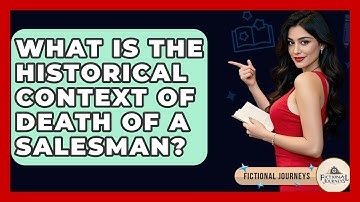 What Is The Historical Context Of Death Of A Salesman? - Fictional Journeys
