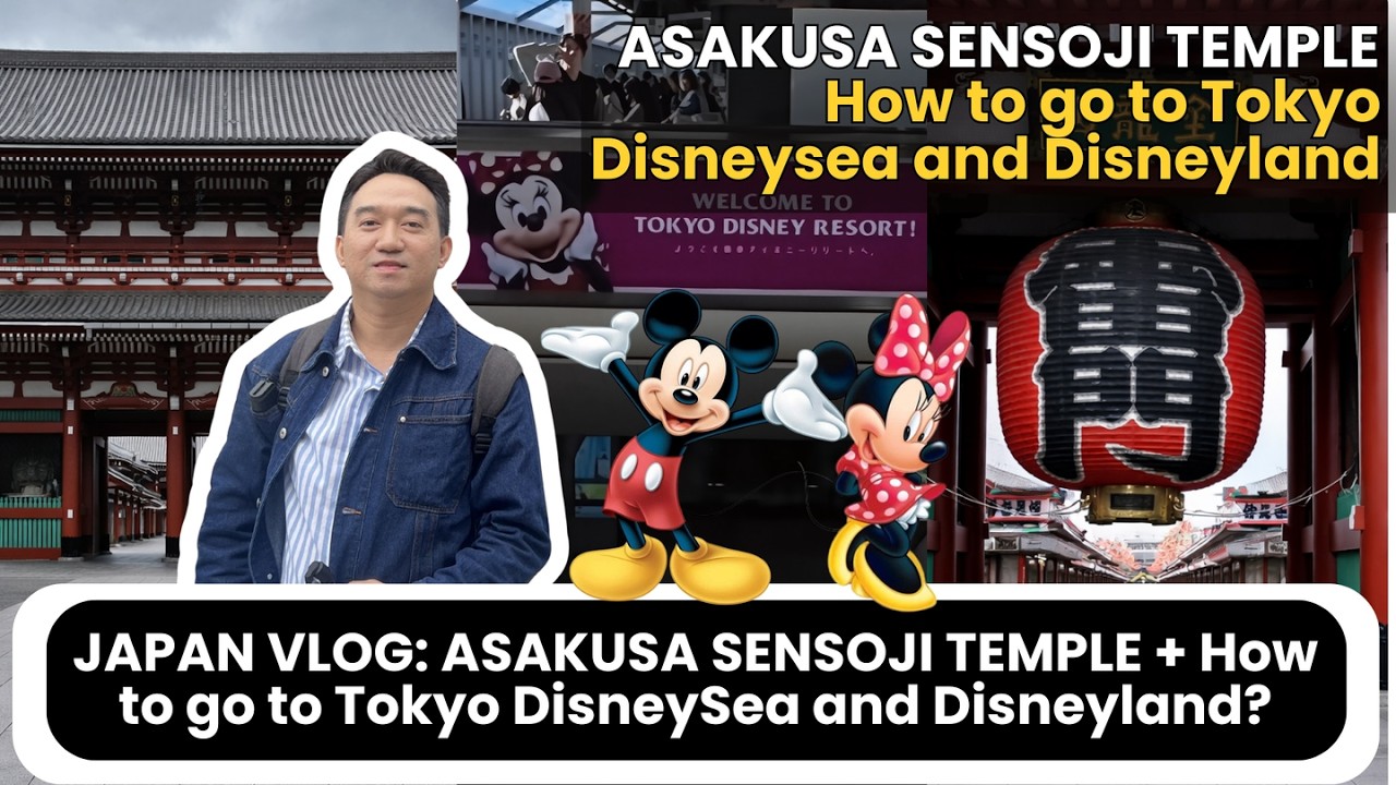 JAPAN VLOG: ASAKUSA SENSOJI TEMPLE + How to go to Tokyo DisneySea and Disneyland?