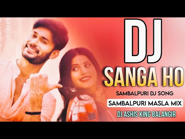 Dj Sanga Ho Sambalpuri New Dj Song Amar Dash Amrita Nayak Sbp Masla Mix Dj Ashis King Balangir class=