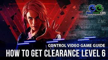 Control Clearance Level 6 Card Location | Where To Find | Video Game Guide