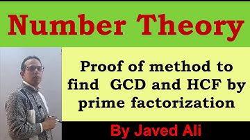 Proof of the method to find HCF and GCD by prime factorization. Lec_28, Number Theory factorization