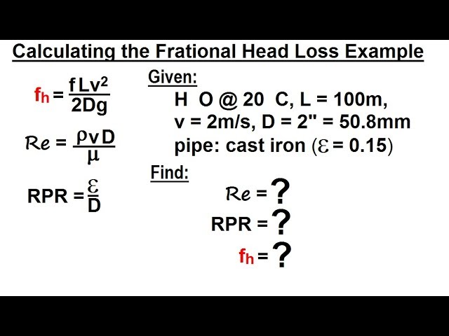 Physics 34.1 Bernoulli's Equation & Flow in Pipes (8 of 38) Calculating the  Frictional Head Loss