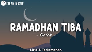Ramadhan Tiba - Opick (Lirik) | Menyambut Bulan Suci Ramadhan 2024