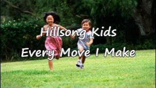Hillsong Kids - Every Move I Make [with lyrics]