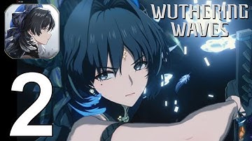Wuthering Waves Part 2 Gameplay Walkthrough Android IOS PC
