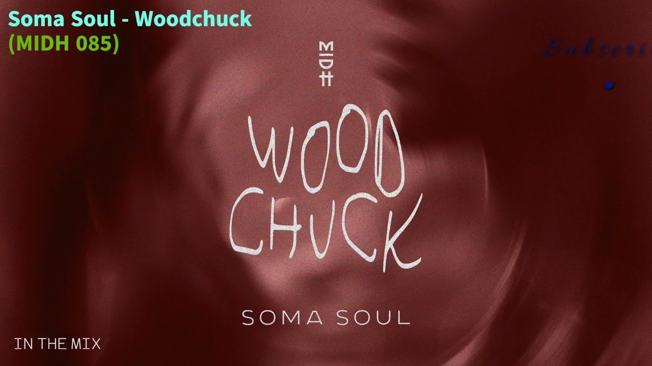 Soma Soul - Woodchuck (MIDH 085)