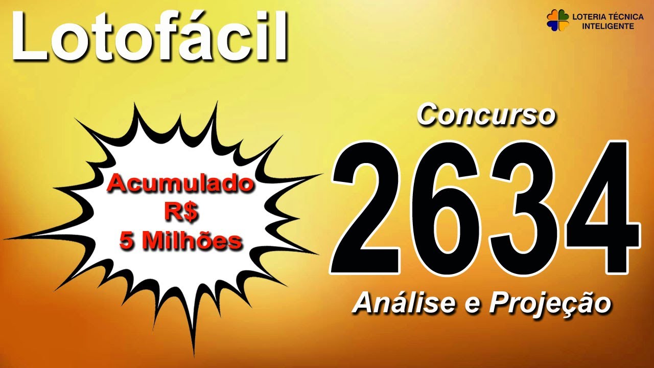 ANÁLISE E PROJEÇÃO PARA O CONCURSO 2634 DA LOTOFÁCIL – ACUMULADO