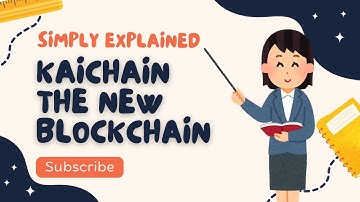 #Kaichain Explained | The Future of Blockchain