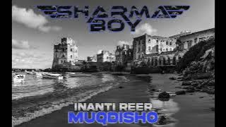 Sharma Boy - Inanti Reer Muqdisho