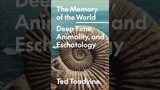 The Memory of the World: Deep Time, Animality, and Eschatology — The System Behind Apocalypse