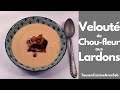 VELOUTÉ de CHOU-FLEUR aux LARDONS (Tous en cuisine avec Seb)