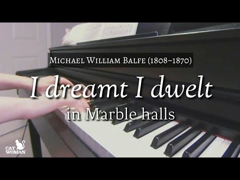 I dreamt I dwelt in Marble Halls (Piano Solo) - Michael William Balfe