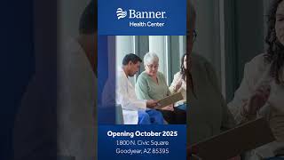 Banner Health Center, Goodyear: Coming Soon