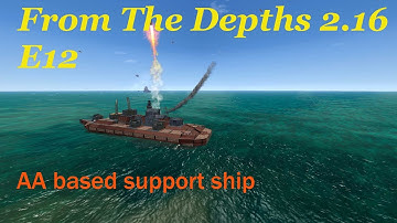 From The Depths 2.16 E12-A new AA escort for the fleet,LetsBuild,Playthrough