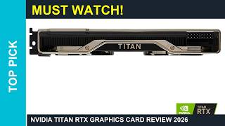 NVIDIA Titan RTX Graphics Card Review 2026