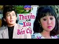 Thuyền Xưa Bến Cũ | Cải Lương hay