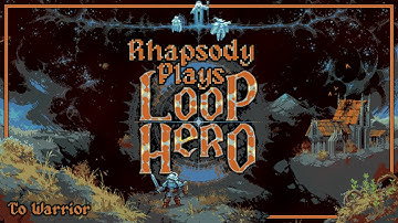Mountains From Molehills | Rhapsody Plays Loop Hero