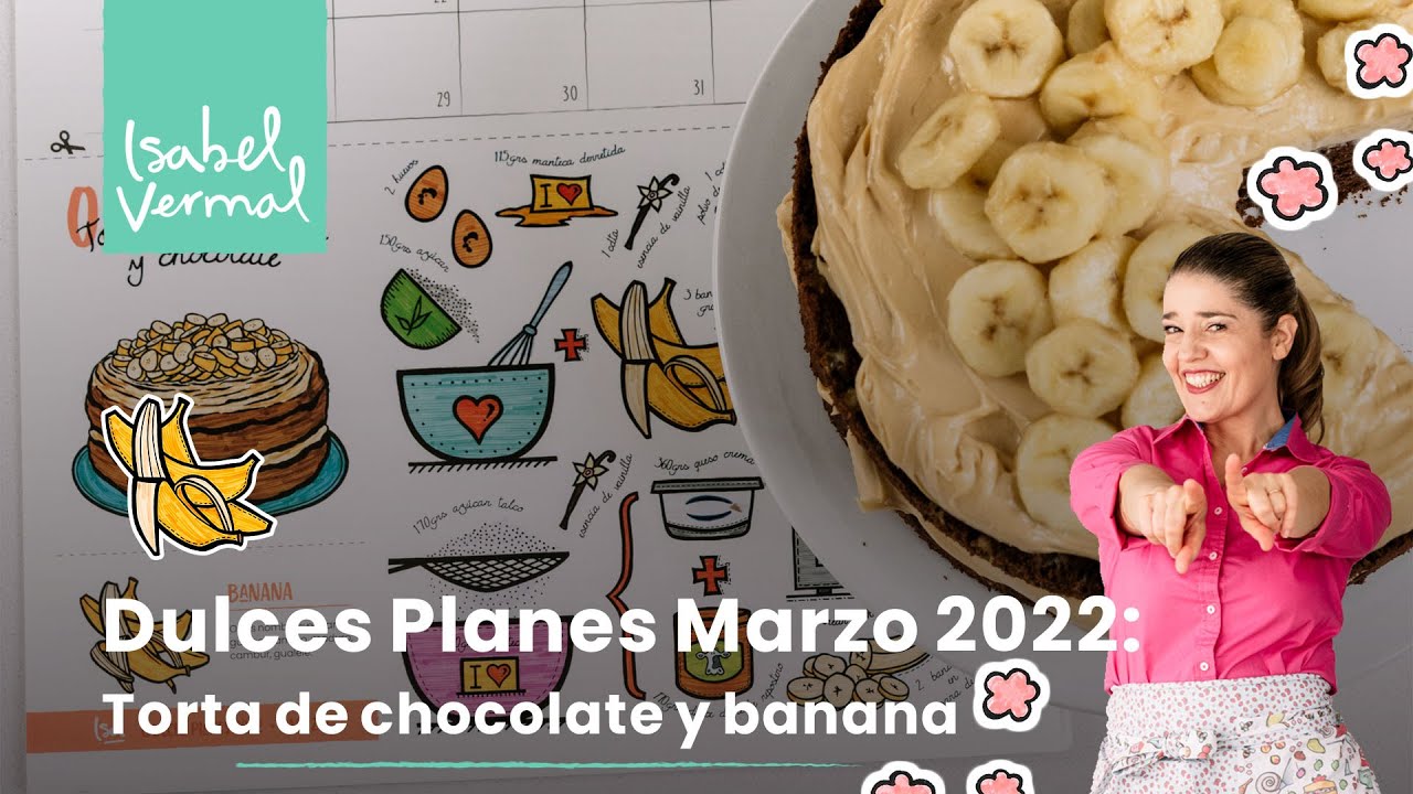 Dulces Planes Marzo 2022: torta de banana y chocolate