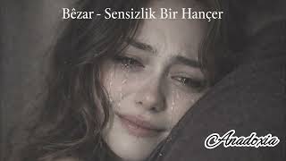 Bezar - Sensizlik Bir Hançer Anadoxia Cover