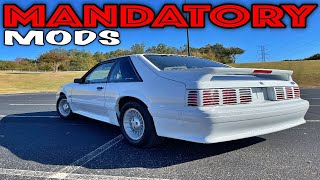 Drive your fox body a lot, these mods are MANDATORY!