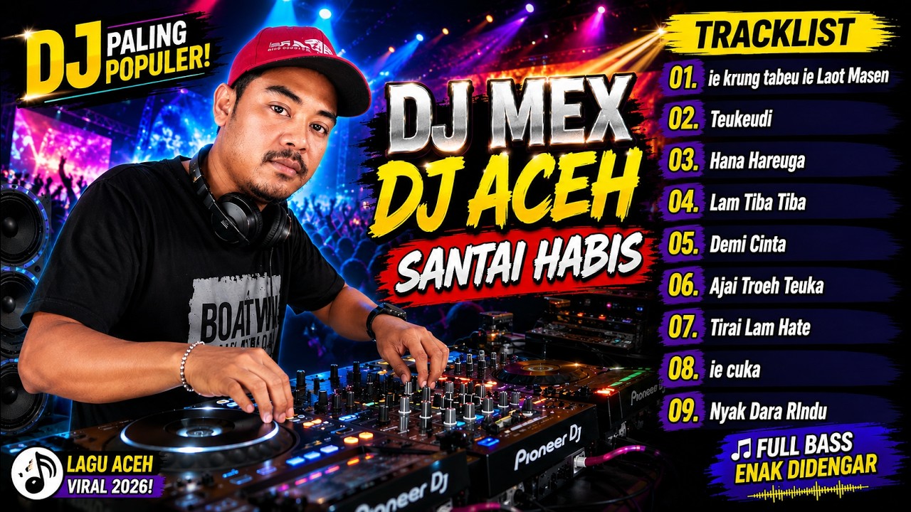 DJ MEX DJ ACEH SANTAI HABIS 🔥 Lagu Aceh Viral 2026 | Full Bass Enak Didengar